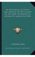 Historical Account and Defense of the Canon of the New Testament, in Answer to Amyntor (1700)