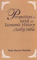 Perspectives in Social and Economic History of Early India