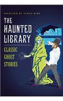 The Haunted Library: Classic Ghost Stories