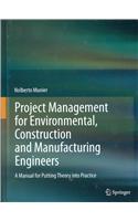 Project Management for Environmental, Construction and Manufacturing Engineers