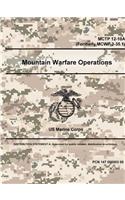 Mountain Warfare Operations - MCTP 12-10A (Formerly MCWP 3-35.1)