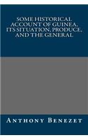 Some Historical Account of Guinea, Its Situation, Produce, and the General