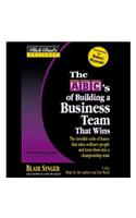 ABCs Building a Business Team That Wins: That Wins