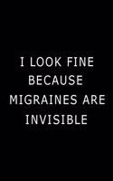 I Look Fine Because Migraines are Invisible