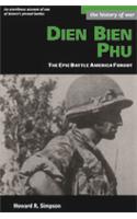 Dien Bien Phu: The Epic Battle America Forgot