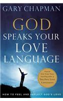 God Speaks Your Love Language: How to Feel and Reflect God's Love