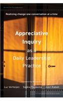 Appreciative Inquiry as a Daily Leadership Practice