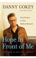 Hope in Front of Me: Find Purpose in Your Darkest Moments