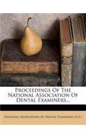 Proceedings of the National Association of Dental Examiners...