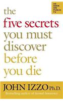 The Five Secrets You Must Discover Before You Die