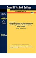 Outlines & Highlights for Nutrition Essentials for Nursing Practice - Revised Reprint by Susan G Dudek