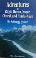 Adventures In Gilgit, Hunza, Nagar, Chitral And Hindu Kush