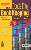 Wason?s Double Entry Book Keeping Part A for Class XII