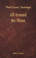 All Around the Moon (World Classics, Unabridged)