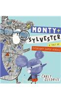 Monty and Sylvester a Tale of Everyday Super Heroes