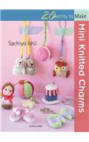 20 to Knit: Mini Knitted Charms