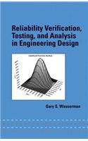 Reliability Verification, Testing, and Analysis in Engineering Design