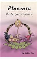 Placenta - The Forgotten Chakra