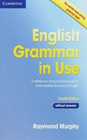 English Grammar in Use Fourth Edition without answers: A reference and practice book for intermediat