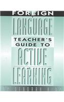 Foreign Language Teacher's Guide to Active Learning