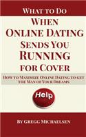 What To Do When Online Dating Sends You Running For Cover