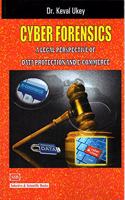 Cyber Forensic A Legal Perspective of Data Protection and E-Commerce [Paperback] Dr Keval Ukey