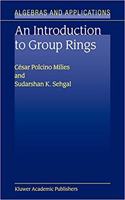 An Introduction to Group Rings (Algebra and Applications, Volume 1) [Special Indian Edition - Reprint Year: 2020] [Paperback] César Polcino Milies; S.K. Sehgal