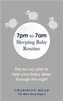 7pm to 7am Sleeping Baby Routine