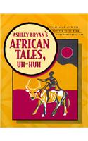 Ashley Bryan's African Tales, Uh-Huh