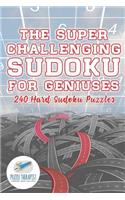 Super Challenging Sudoku for Geniuses 240 Hard Sudoku Puzzles