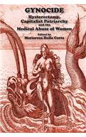 Gynocide: Hysterectomy, Capitalist Patriarchy and the Medical Abuse of Women