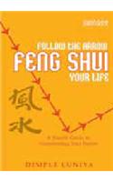 Follow the Arrow, Feng Shui Your Life