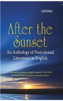 After the Sunset: An Anthology of Post Colonial Literatures