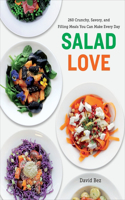 Salad Love: 260 Crunchy, Savory, and Filling Meals You Can Make Every Day