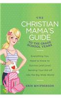 Christian Mama's Guide to the Grade School Years