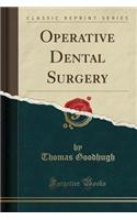 Operative Dental Surgery (Classic Reprint)