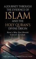 Journey Through the Evidence of Islam and the Holy Quran's Divine Origin