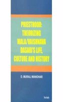 PRIESTHOOD: Theorizing Mala/Vaishnava Dasari's Life,Culture And history