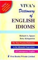 Viva S Dictionary Of English Idioms (The Most Practical Reference To The Idiomatic Expressions Of Contemporary English)