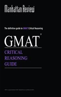 Manhattan Review GMAT Critical Reasoning Guide