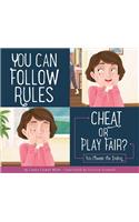 You Can Follow the Rules: Cheat or Play Fair?