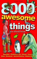 8000 Awesome Things You Should Know