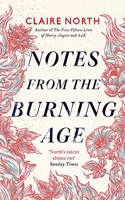 Notes from the Burning Age