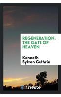 Regeneration: The Gate of Heaven