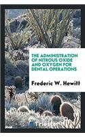 The Administration of Nitrous Oxide and Oxygen for Dental Operations