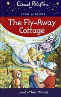 The Fly-Away Cottage: Star Reads (Enid Blyton: Star Reads Series 7)