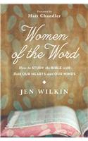 Women of the Word: How to Study the Bible with Both Our Hearts and Our Minds