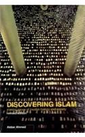 Discovering Islam : Making Sense Of Muslim History And Society