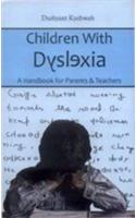 Children With Dyslexia - A Handbook for Parents & Teachers