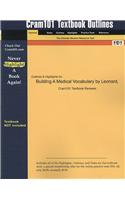 Studyguide for Building A Medical Vocabulary by Leonard, ISBN 9780721689548